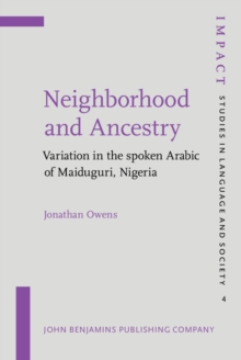 Neighborhood and Ancestry : Variation in the spoken Arabic of Maiduguri, Nigeria