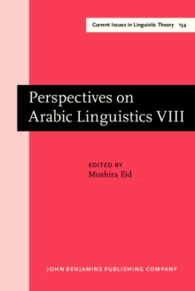 Perspectives on Arabic Linguistics : Papers from the Annual Symposium on Arabic Linguistics. Volume VIII: Amherst, Massachusetts 1994