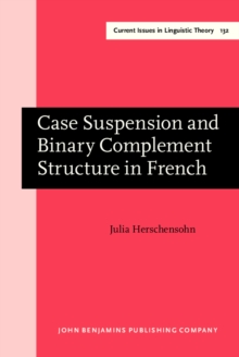 Case Suspension and Binary Complement Structure in French