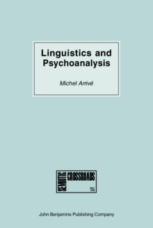 Linguistics and Psychoanalysis : Freud, Saussure, Hjelmslev, Lacan and others