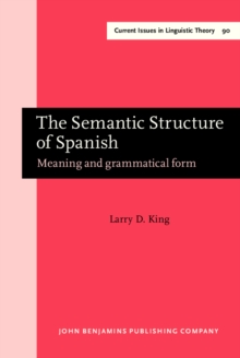 The Semantic Structure of Spanish : Meaning and grammatical form