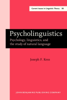 Psycholinguistics : Psychology, linguistics, and the study of natural language