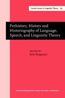 Prehistory, History and Historiography of Language, Speech, and Linguistic Theory : Papers in honor of Oswald Szemerényi I