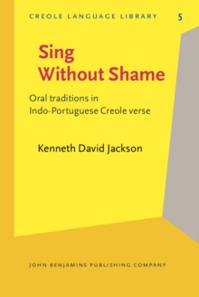 Sing Without Shame : Oral traditions in Indo-Portuguese Creole verse