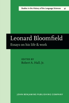 Leonard Bloomfield : Essays on his life & work