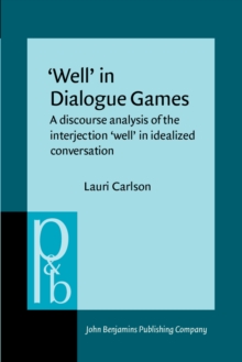 ‘Well’ in Dialogue Games : A discourse analysis of the interjection 'well' in idealized conversation