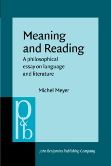 Meaning and Reading : A philosophical essay on language and literature