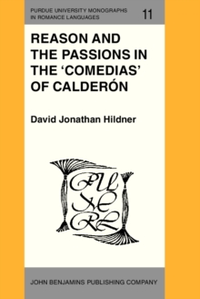 Reason and the Passions in the 'Comedias' of Calderon