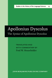 Apollonius Dyscolus : The <i>Syntax </i>of Apollonius Dyscolus