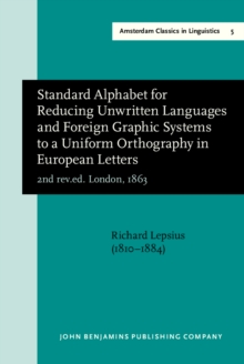 Standard Alphabet for Reducing Unwritten Languages and Foreign Graphic Systems to a Uniform Orthography in European Letters (2nd rev.ed. London, 1863)