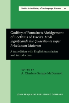 Godfrey of Fontaine's Abridgement of Boethius of Dacia's <i>Modi Significandi sive Quaestiones super Priscianum Maiorem</i> : A text edition with English translation and introduction