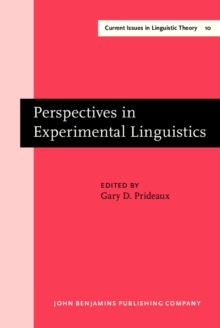 Perspectives in Experimental Linguistics : Papers from the University of Alberta Conference on Experimental Linguistics, Edmonton, 1-14 Oct. 1978