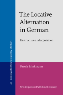 The Locative Alternation in German : Its structure and acquisition