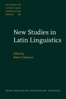 New Studies in Latin Linguistics : Proceedings of the 4th International Colloquium on Latin Linguistics, Cambridge, April 1987