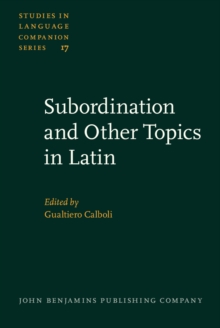 Subordination and Other Topics in Latin : Proceedings of the Third Colloquium on Latin Linguistics, Bologna, 1-5 April 1985