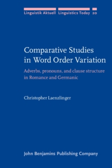 Comparative Studies in Word Order Variation : Adverbs, pronouns, and clause structure in Romance and Germanic