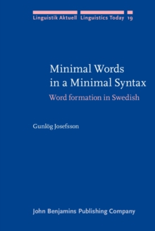 Minimal Words in a Minimal Syntax : Word formation in Swedish