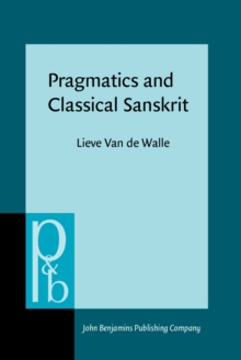 Pragmatics and Classical Sanskrit : A pilot study in linguistic politeness