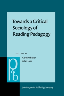 Towards a Critical Sociology of Reading Pedagogy : Papers of the XII World Congress on Reading