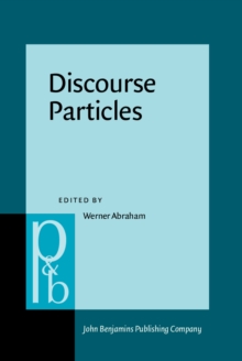 Discourse Particles : Descriptive and theoretical investigations on the logical, syntactic and pragmatic properties of discourse particles in German