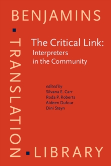 The Critical Link: Interpreters in the Community : Papers from the 1st international conference on interpreting in legal, health and social service settings, Geneva Park, Canada, 1-4 June 1995