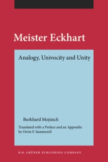 Meister Eckhart : Analogy, Univocity and Unity