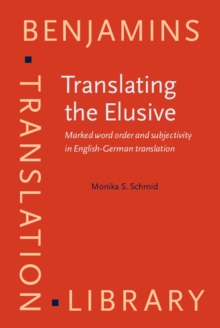 Translating the Elusive : Marked word order and subjectivity in English-German translation