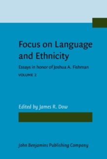 Focus on Language and Ethnicity : Essays in honor of Joshua A. Fishman. Volume 2