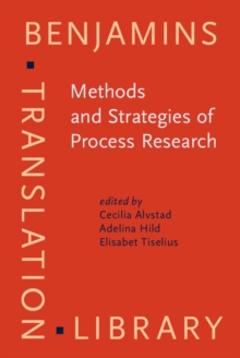 Methods and Strategies of Process Research : Integrative approaches in Translation Studies