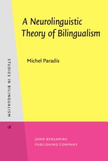 A Neurolinguistic Theory of Bilingualism