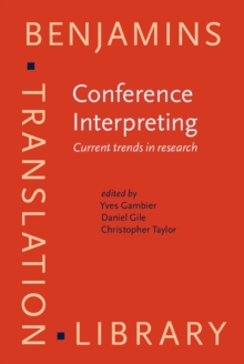 Conference Interpreting : Current trends in research. Proceedings of the International Conference on Interpreting: What do we know and how?