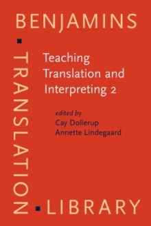 Teaching Translation and Interpreting 2 : Insights, aims and visions. Papers from the Second Language International Conference Elsinore, 1993