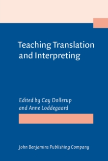 Teaching Translation and Interpreting : Training Talent and Experience. Papers from the First Language International Conference, Elsinore, Denmark, 1991