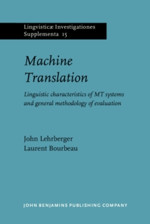 Machine Translation : Linguistic characteristics of MT systems and general methodology of evaluation