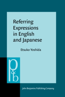 Referring Expressions in English and Japanese : Patterns of use in dialogue processing