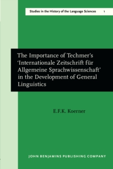 The Importance of Techmer's 'Internationale Zeitschrift fur Allgemeine Sprachwissenschaft' in the Development of General Linguistics