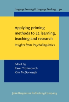 Applying priming methods to L2 learning, teaching and research : Insights from Psycholinguistics