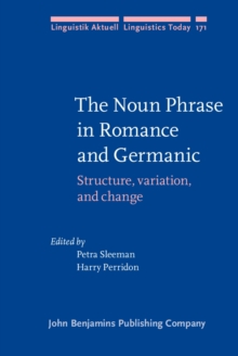 The Noun Phrase in Romance and Germanic : Structure, variation, and change