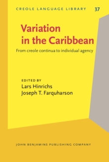 Variation in the Caribbean : From creole continua to individual agency