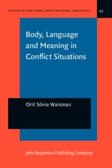 Body, Language and Meaning in Conflict Situations : A semiotic analysis of gesture-word mismatches in Israeli-Jewish and Arab discourse