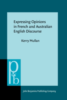 Expressing Opinions in French and Australian English Discourse : A semantic and interactional analysis