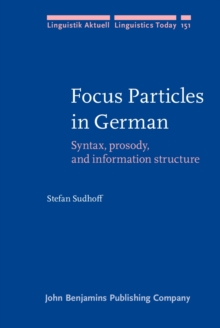 Focus Particles in German : Syntax, prosody, and information structure