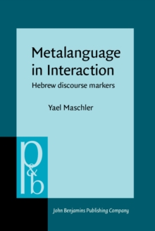 Metalanguage in Interaction : Hebrew discourse markers