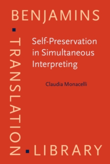 Self-Preservation in Simultaneous Interpreting : Surviving the role