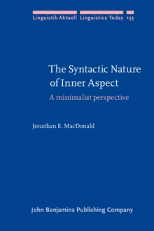 The Syntactic Nature of Inner Aspect : A minimalist perspective