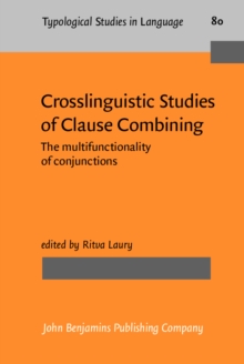 Crosslinguistic Studies of Clause Combining : The multifunctionality of conjunctions