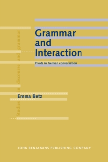 Grammar and Interaction : Pivots in German conversation