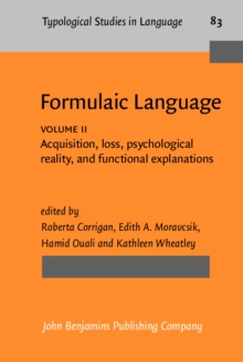 Formulaic Language : Volume 2. Acquisition, loss, psychological reality, and functional explanations