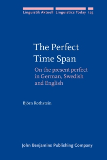 The Perfect Time Span : On the present perfect in German, Swedish and English