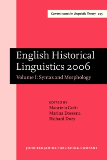 English Historical Linguistics 2006 : Selected papers from the fourteenth International Conference on English Historical Linguistics (ICEHL 14), Bergamo, 2125 August 2006. Volume I: Syntax and Morpho